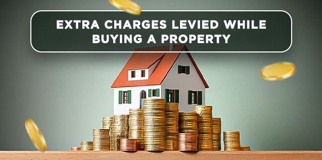 Extra charges levied while buying a property